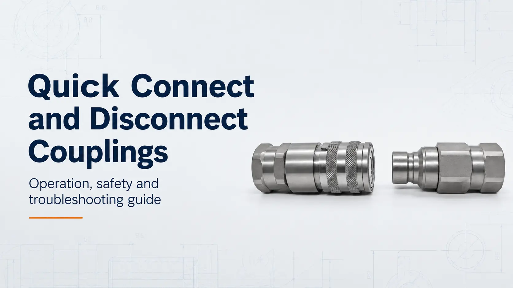 Quick Connect and Disconnect Couplings: Operation and Safety Guide